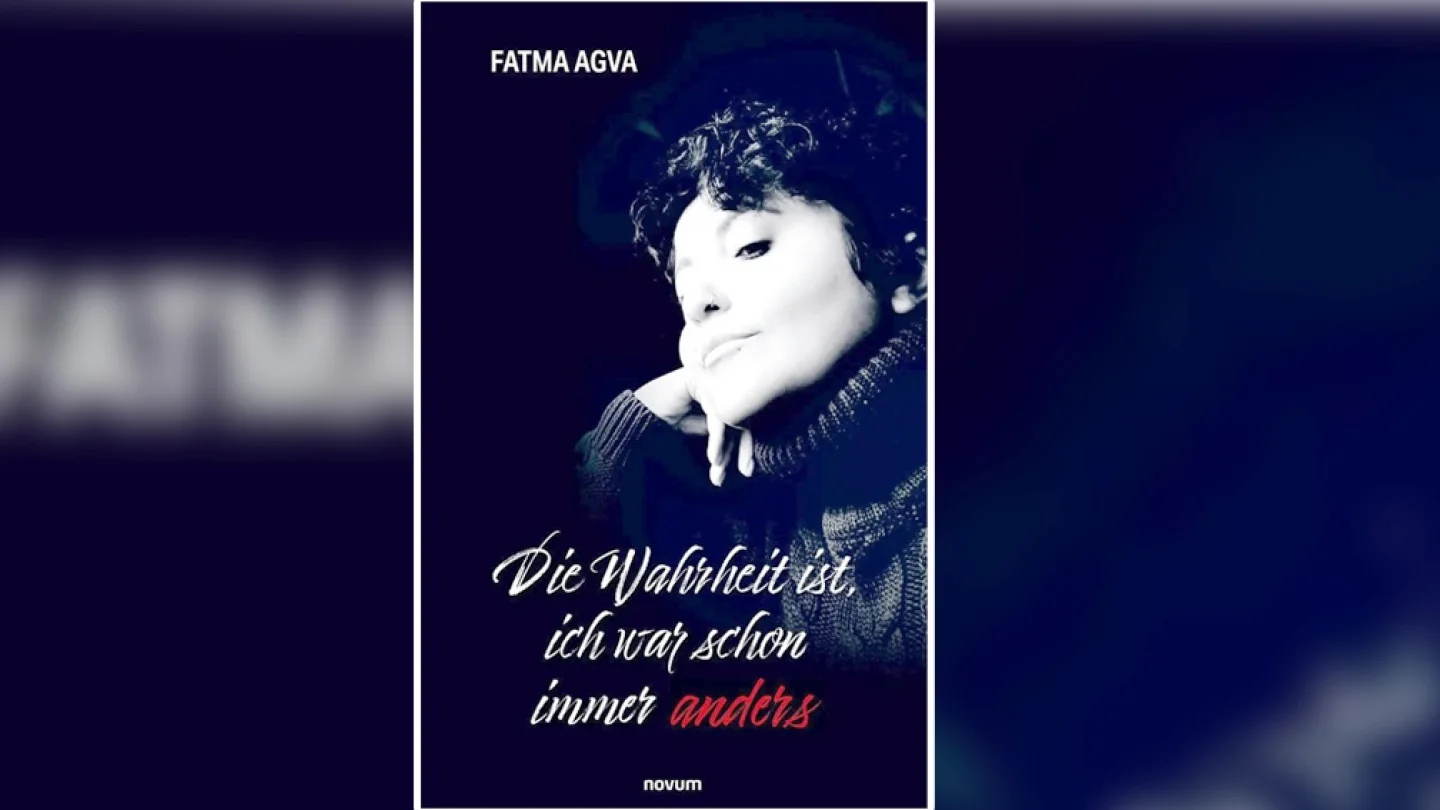 Fatma Agva, "Die Wahrheit ist, ich war schon immer anders"