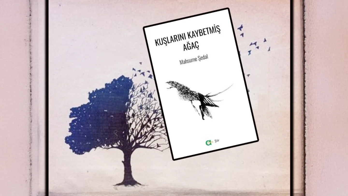  “Kuşlarını Kaybetmiş Ağaç” kitabı