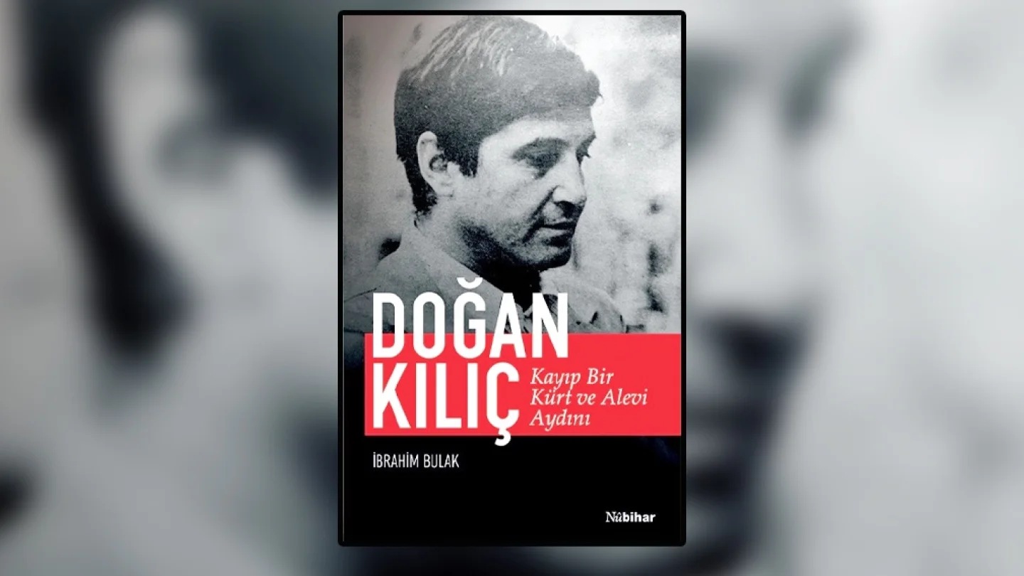 Kayıp Bir Kürt ve Alevi Aydını: Doğan Kılıç