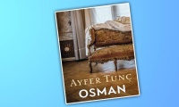Ayfer Tunç'un güvenilmez anlatıcısı ve Osman