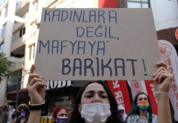 Kadınlara değil mafyaya barikat!