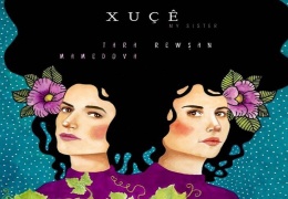 Rewşan ve Tara’dan Xuçê