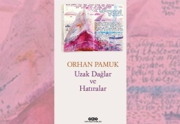 Pamuk'tan Uzak Dağlar ve Hatıralar