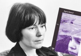 Hüzünlü bir yalancı: Agota Kristof