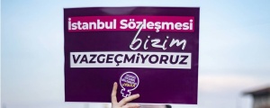 İstanbul Sözleşmesi’ni savunacağız