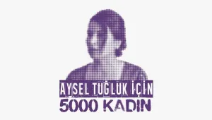 Aysel’i almadan susmayacağız!