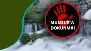 Dokunma! Munzur özgür aksın!
