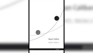 Canavarlar da sevebilir: Bayan Caliban