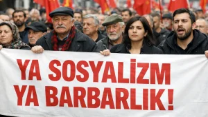 Yine ve yeniden; ya sosyalizm ya barbarlık!