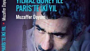 Yılmaz Güney ile Paris’te iki yıl