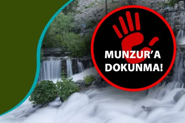 Dokunma! Munzur özgür aksın!