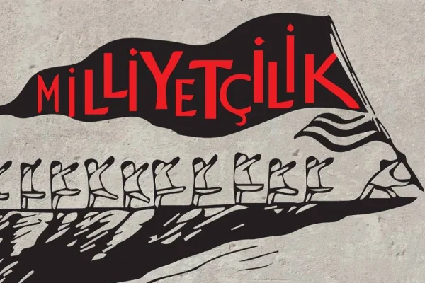 Dört yanı milliyetçiler mi sardı?
