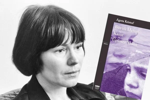 Hüzünlü bir yalancı: Agota Kristof