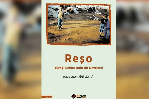 Reşo: Yüreği Şefkat Dolu Bir Devrimci