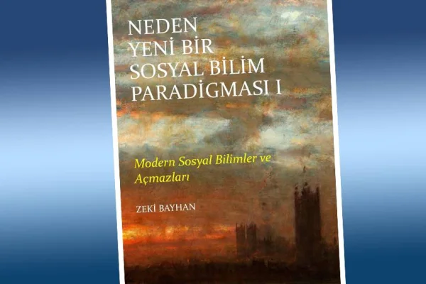“Modern Sosyal Bilimlerin Açmazları”