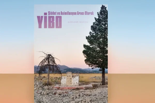 YİBO: Soyutlanma, asimilasyon ve şiddet