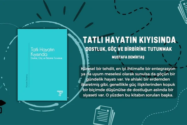 Göçmenliği dostlukla düşünmenin kitabı