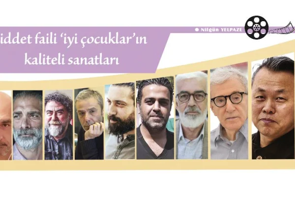 Şiddet faili ‘iyi çocuklar’ın kaliteli sanatları