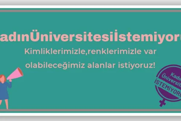 Kadın Üniversitesi istemiyoruz