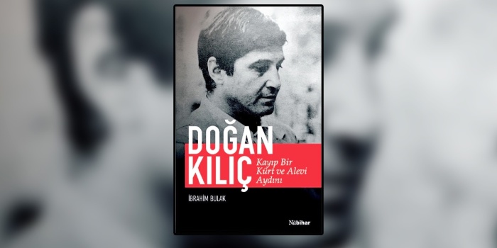 Kayıp Bir Kürt ve Alevi Aydını: Doğan Kılıç