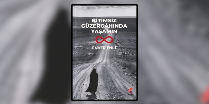 Bitimsiz Güzergâhında Yaşamın